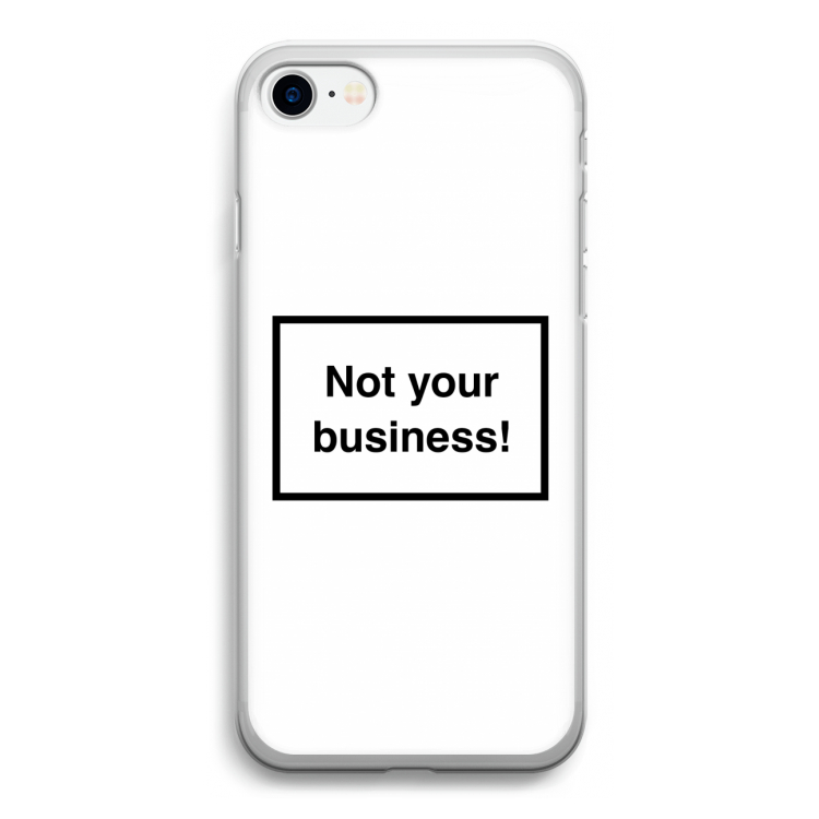Not your business: iPhone SE 2020 Transparant Hoesje