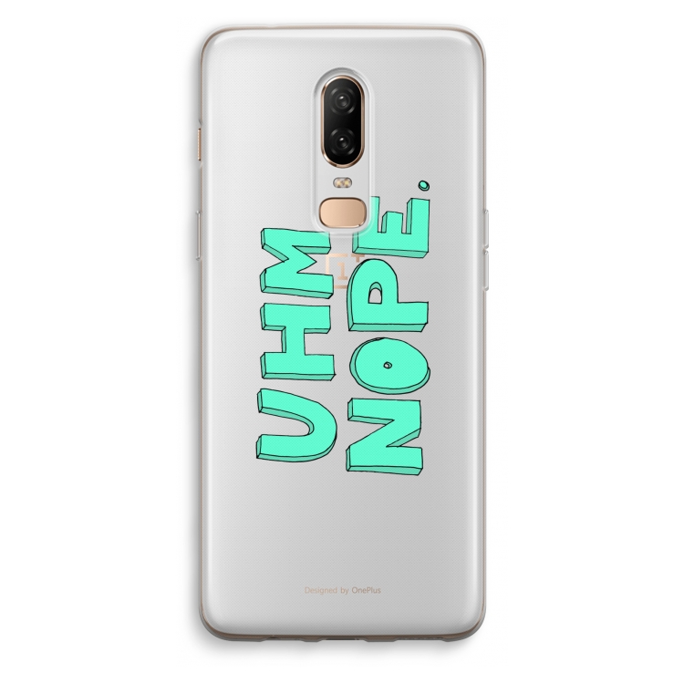 UHM, NOPE.: OnePlus 6 Transparant Hoesje