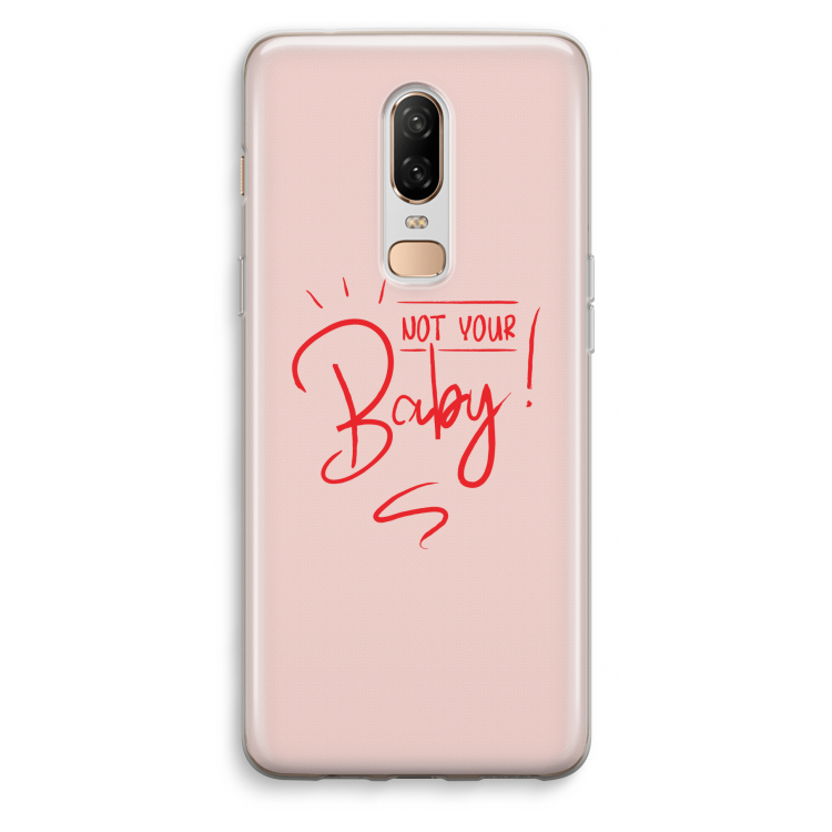 Not Your Baby: OnePlus 6 Transparant Hoesje