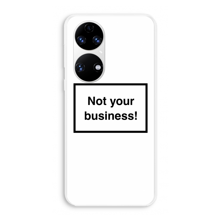 Not your business: Huawei P50 Transparant Hoesje
