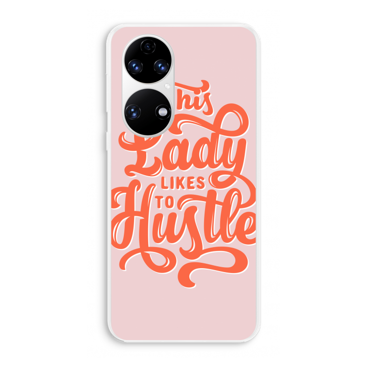 Hustle Lady: Huawei P50 Transparant Hoesje