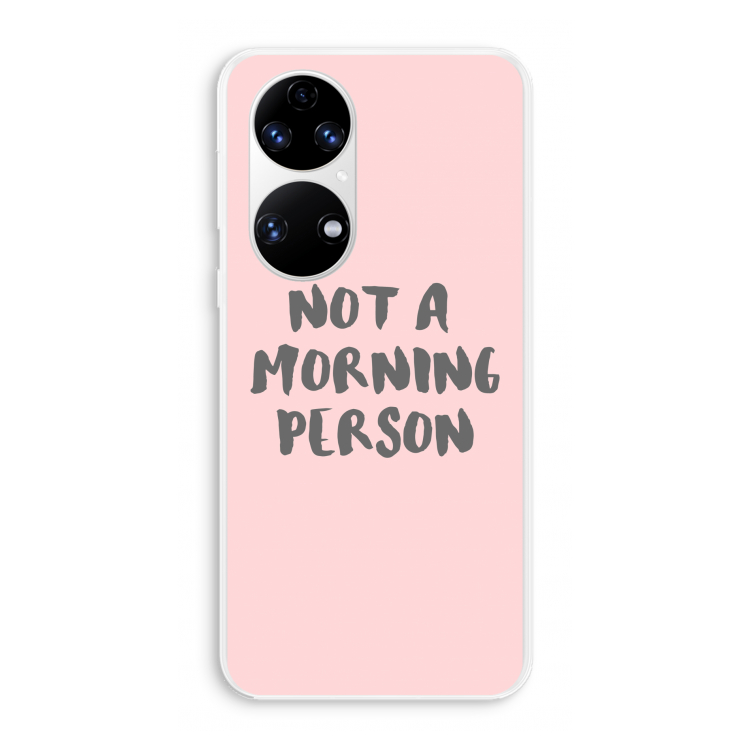 Morning person: Huawei P50 Transparant Hoesje