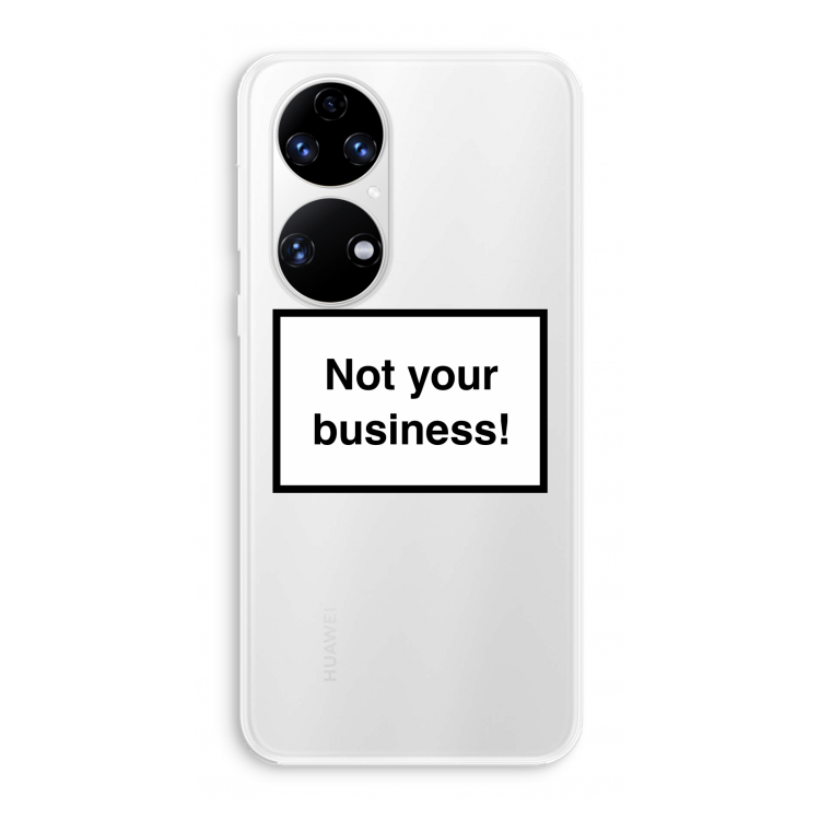 Not your business: Huawei P50 Transparant Hoesje