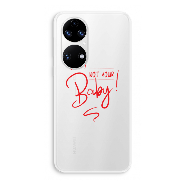 Not Your Baby: Huawei P50 Transparant Hoesje