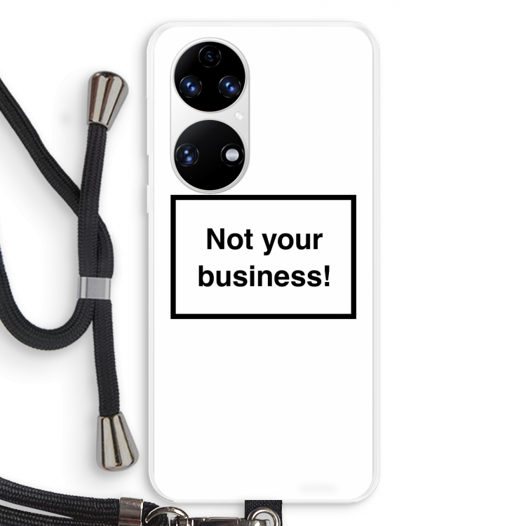 Not your business: Huawei P50 Transparant Hoesje met koord