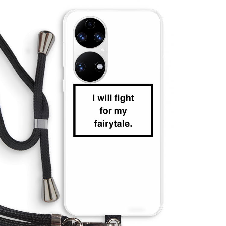Fight for my fairytale: Huawei P50 Transparant Hoesje met koord