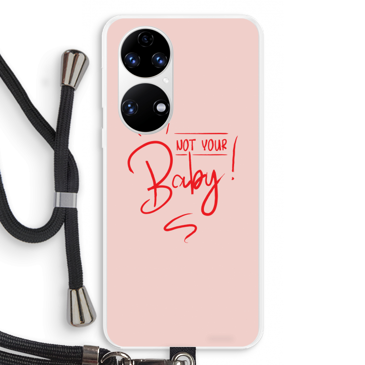 Not Your Baby: Huawei P50 Transparant Hoesje met koord