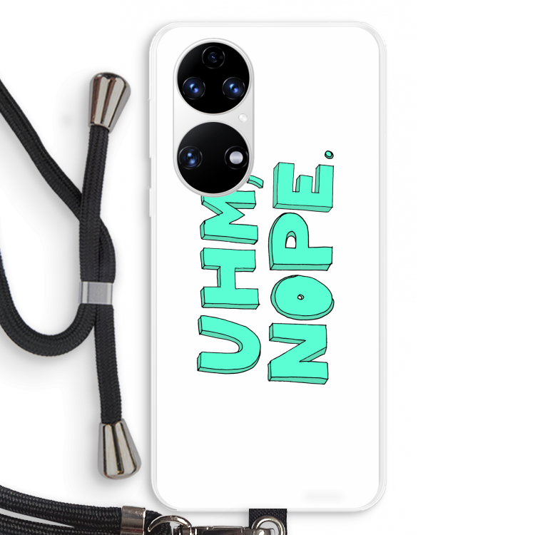 UHM, NOPE.: Huawei P50 Transparant Hoesje met koord