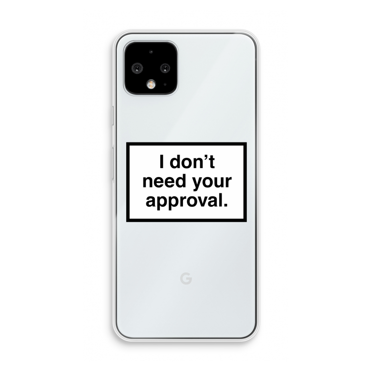 Don't need approval: Pixel 4 Transparant Hoesje