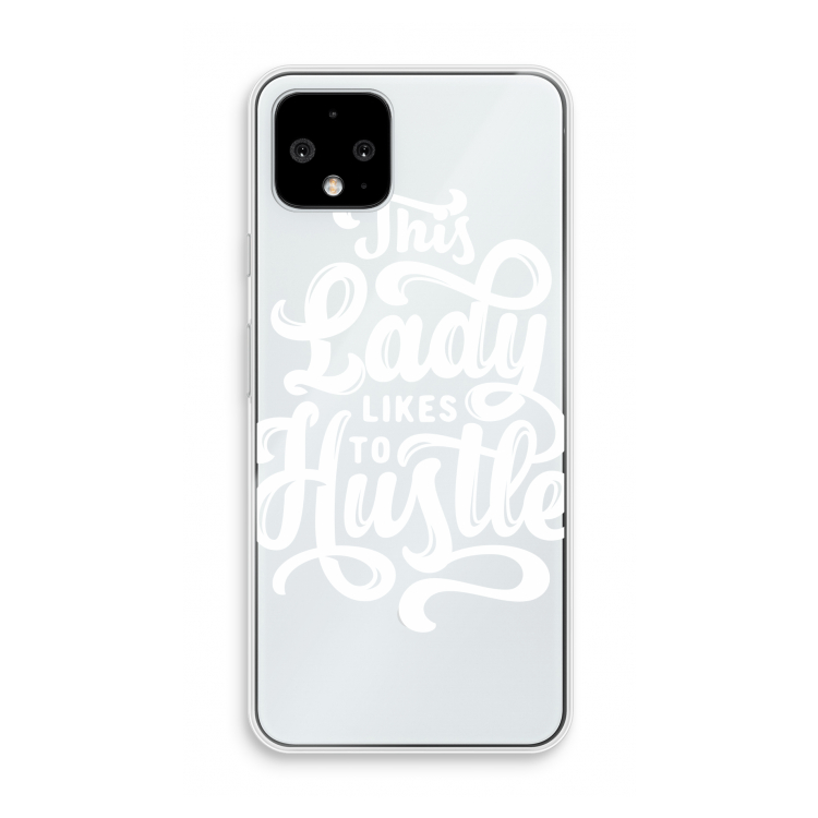 Hustle Lady: Pixel 4 Transparant Hoesje