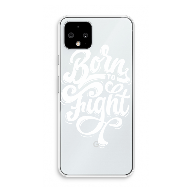 Born to Fight: Pixel 4 Transparant Hoesje