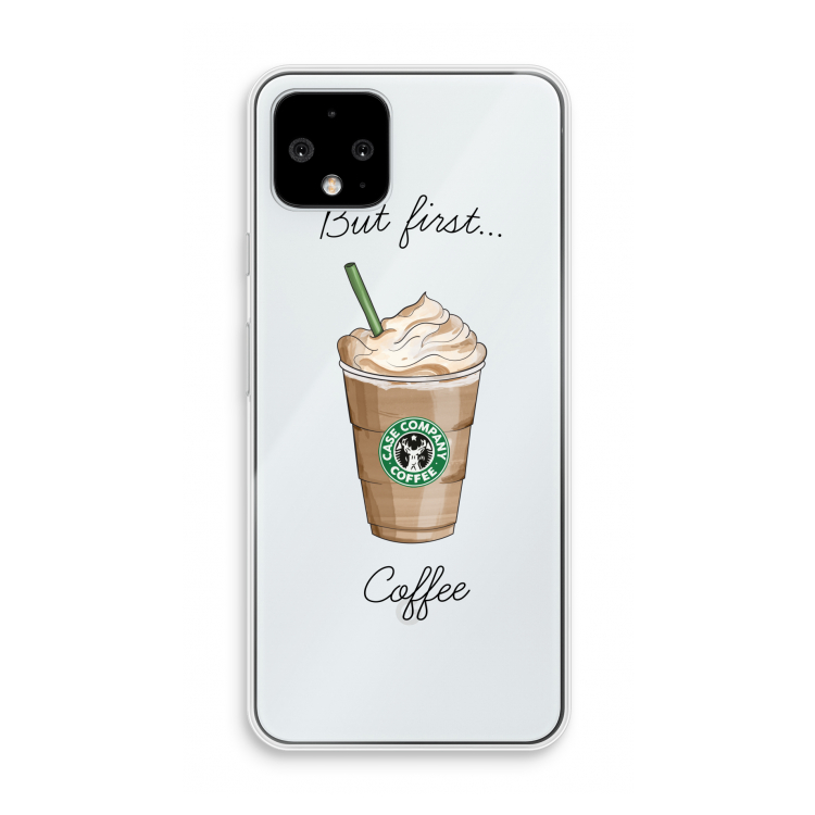 But first coffee: Pixel 4 Transparant Hoesje