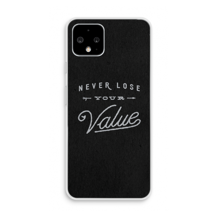 Never lose your value: Pixel 4 Transparant Hoesje