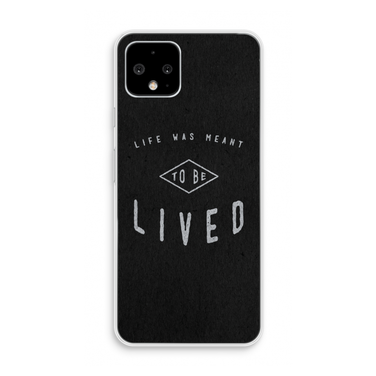 To be lived: Pixel 4 Transparant Hoesje