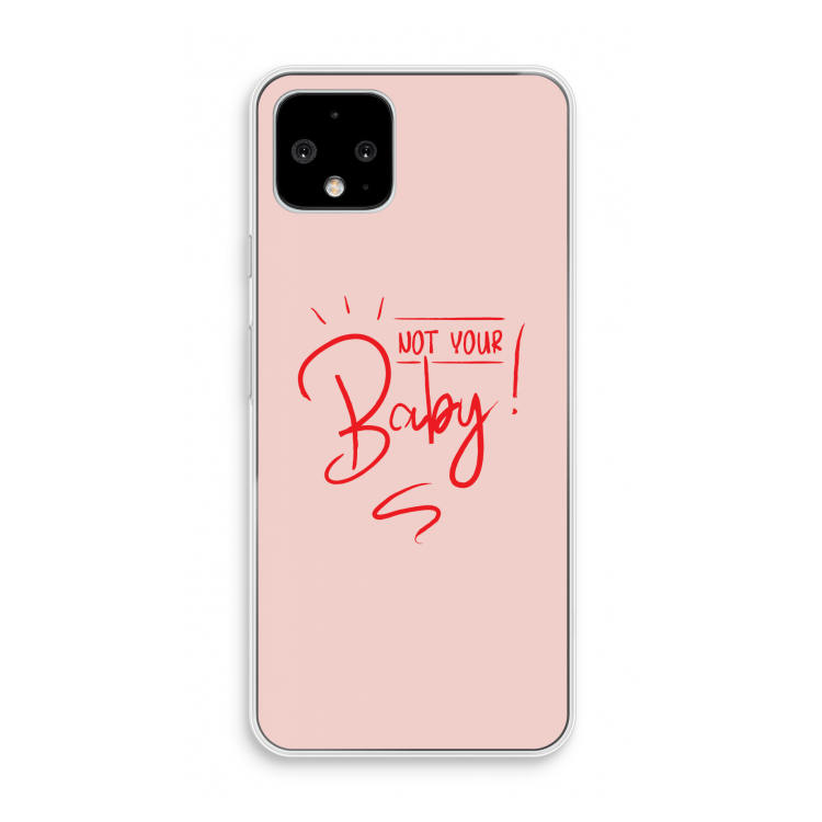 Not Your Baby: Pixel 4 Transparant Hoesje