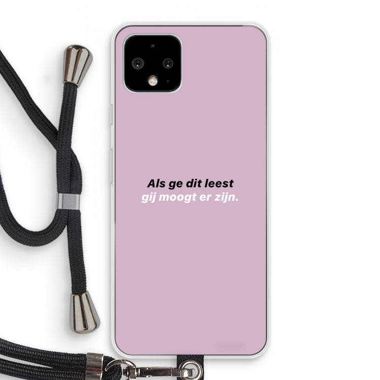 gij moogt er zijn: Pixel 4 Transparant Hoesje met koord