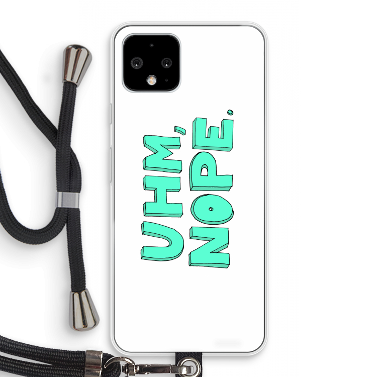 UHM, NOPE.: Pixel 4 Transparant Hoesje met koord