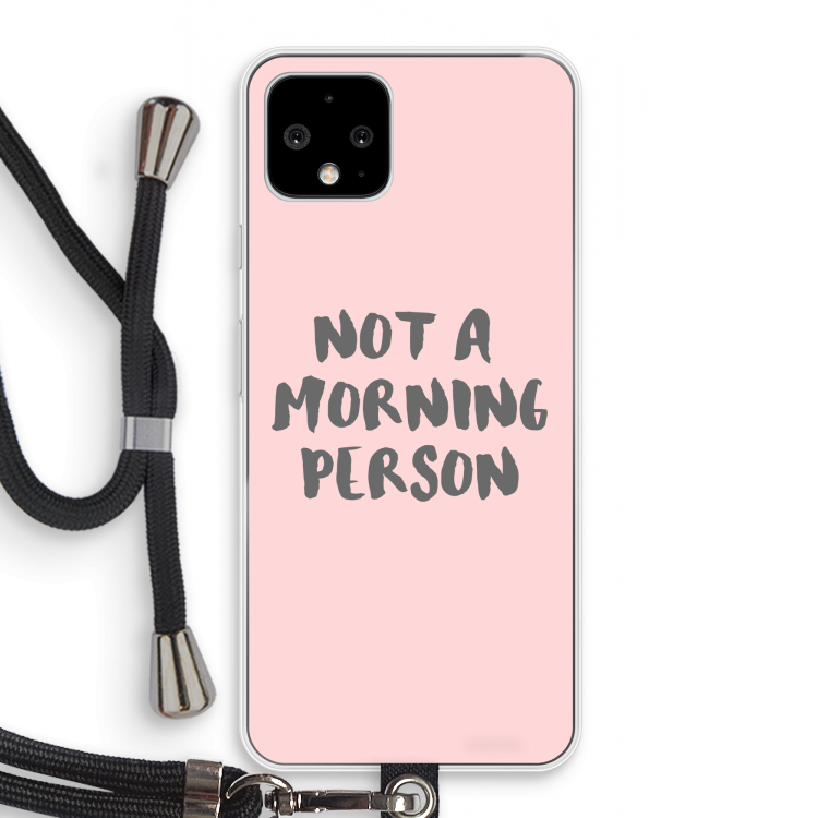Morning person: Pixel 4 Transparant Hoesje met koord