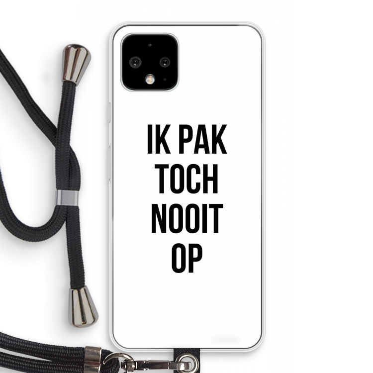 Ik pak nooit op: Pixel 4 Transparant Hoesje met koord