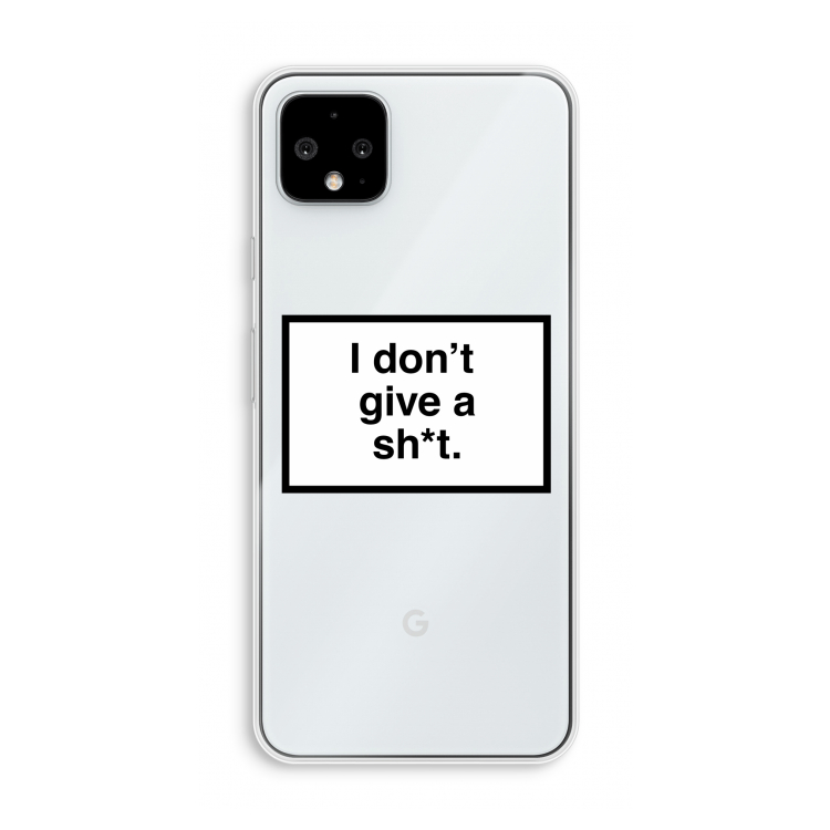 Don't give a shit: Pixel 4 XL Transparant Hoesje