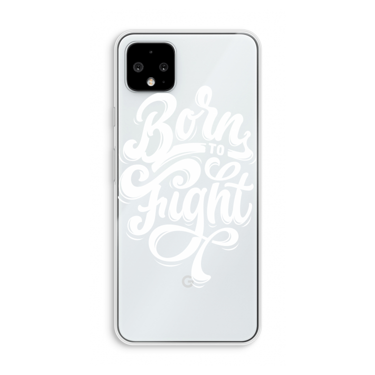 Born to Fight: Pixel 4 XL Transparant Hoesje