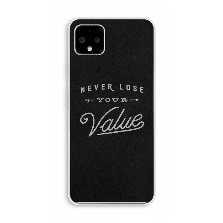 Never lose your value: Pixel 4 XL Transparant Hoesje