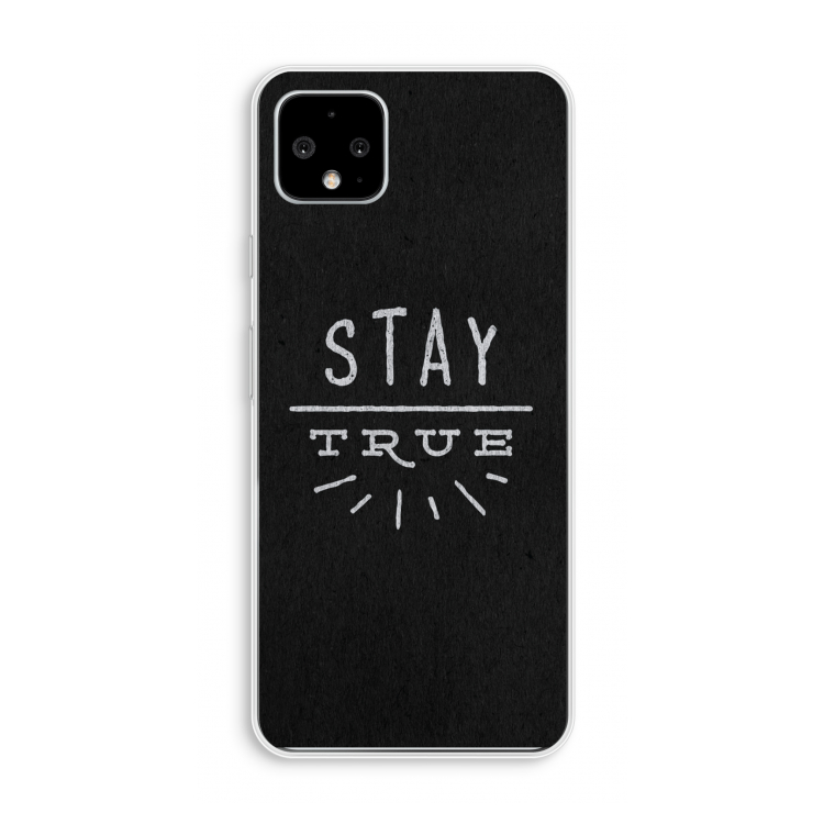 Stay true: Pixel 4 XL Transparant Hoesje