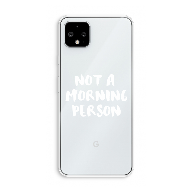 Morning person: Pixel 4 XL Transparant Hoesje