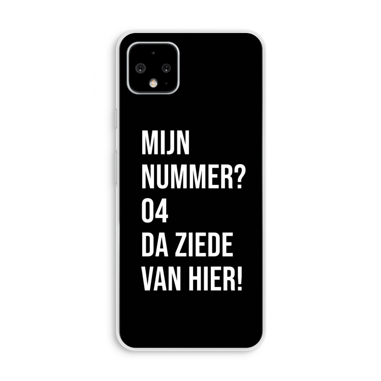 Da ziede van hier - Zwart: Pixel 4 XL Transparant Hoesje