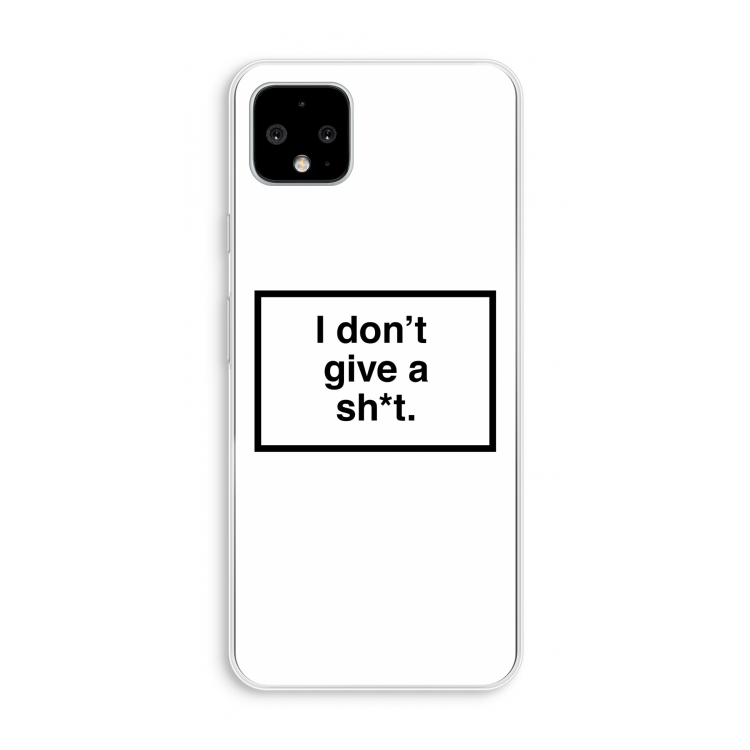 Don't give a shit: Pixel 4 XL Transparant Hoesje