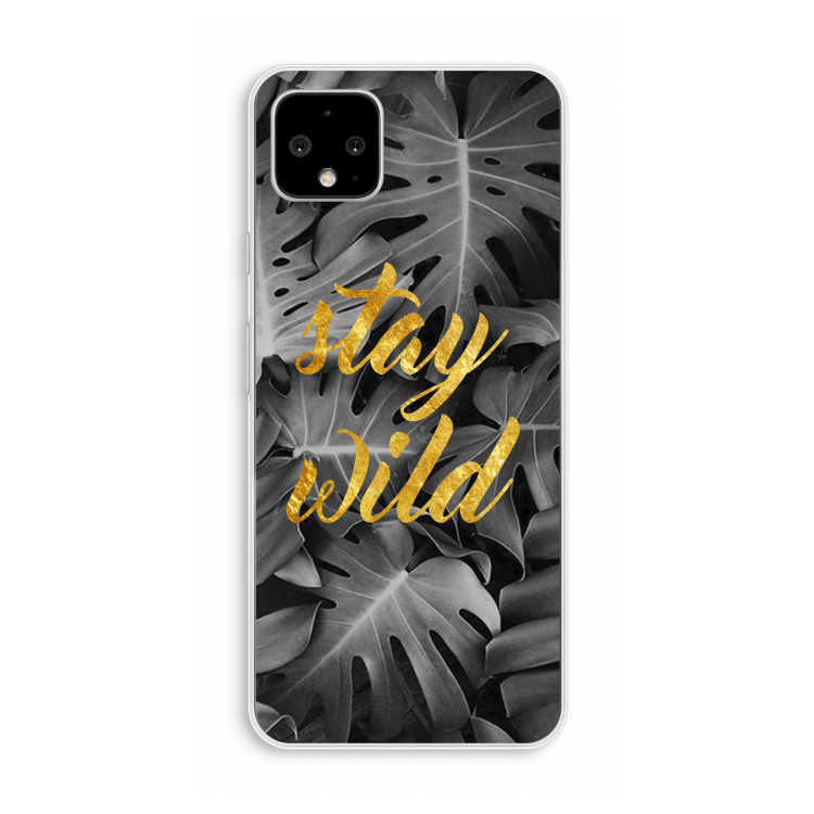 Stay wild: Pixel 4 XL Transparant Hoesje