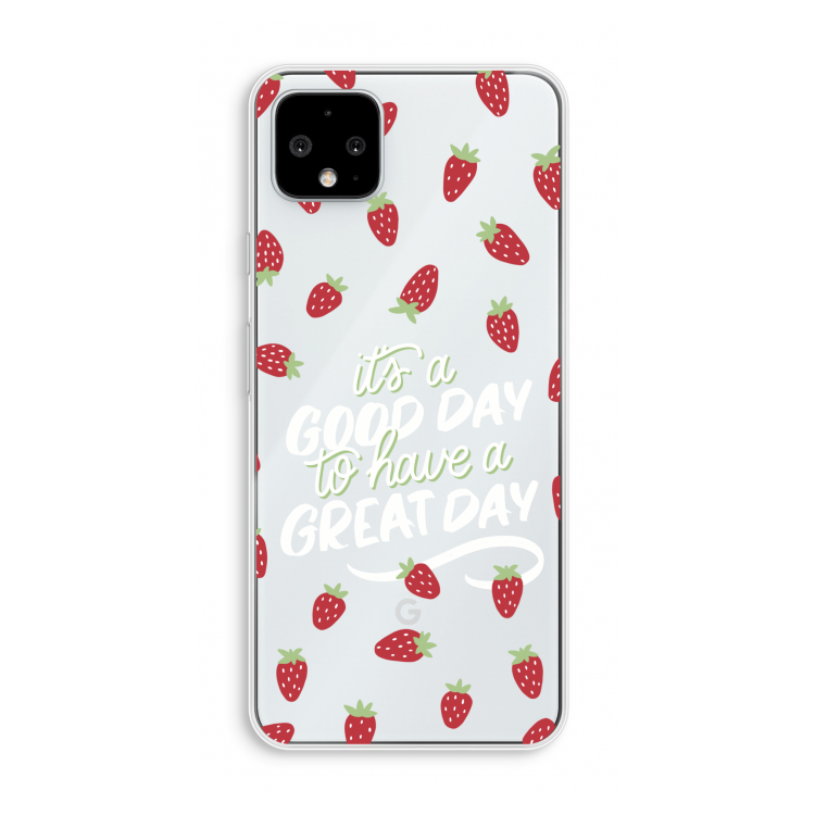 Don't forget to have a great day: Pixel 4 XL Transparant Hoesje