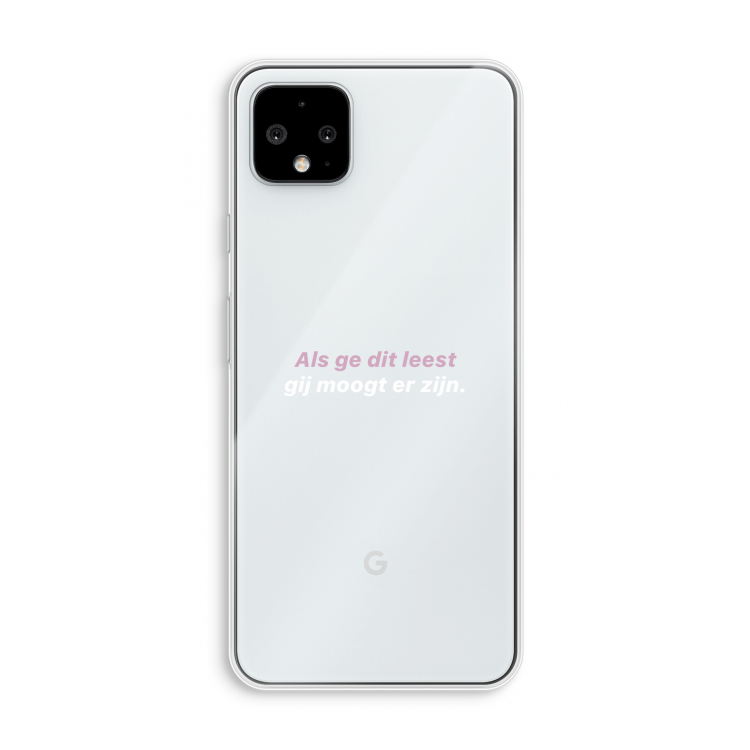gij moogt er zijn: Pixel 4 XL Transparant Hoesje
