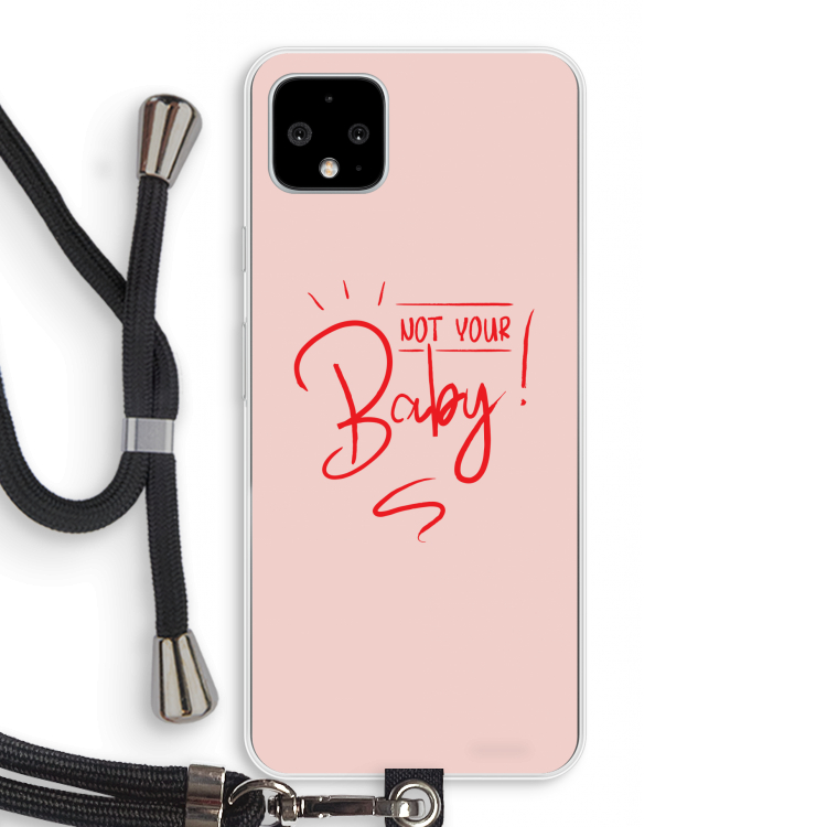 Not Your Baby: Pixel 4 XL Transparant Hoesje met koord