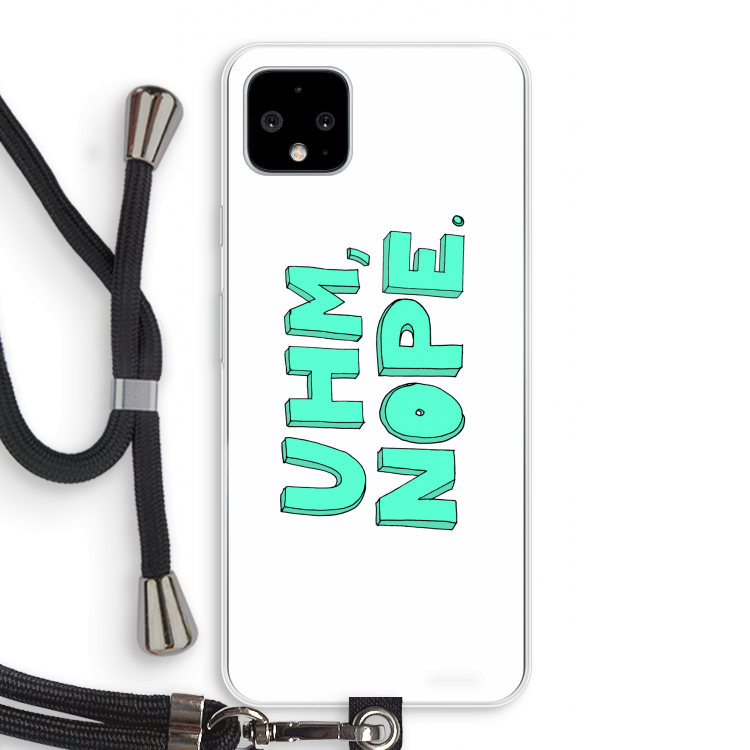 UHM, NOPE.: Pixel 4 XL Transparant Hoesje met koord