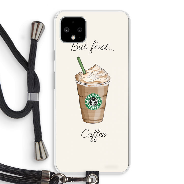 But first coffee: Pixel 4 XL Transparant Hoesje met koord