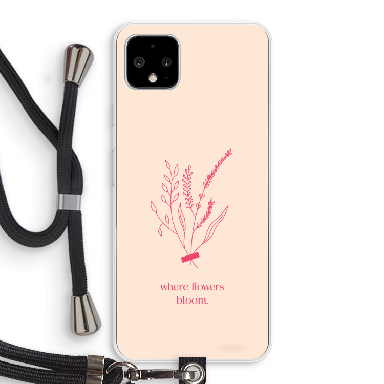Where flowers bloom: Pixel 4 XL Transparant Hoesje met koord