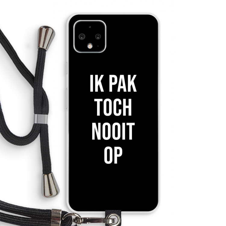Ik pak nooit op - Zwart: Pixel 4 XL Transparant Hoesje met koord