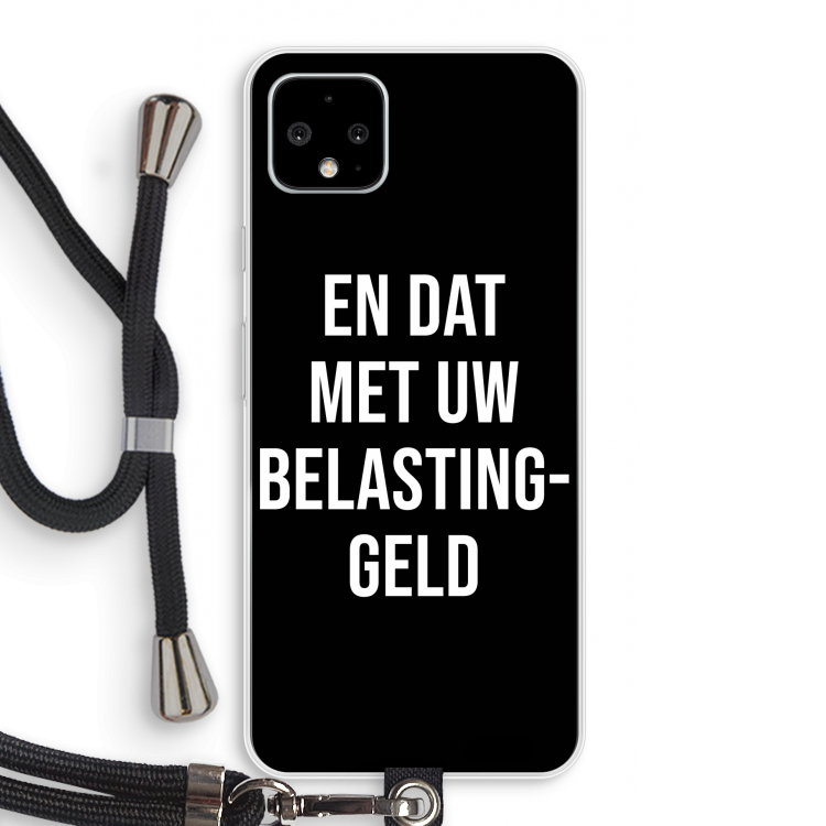 Belastinggeld - Zwart: Pixel 4 XL Transparant Hoesje met koord