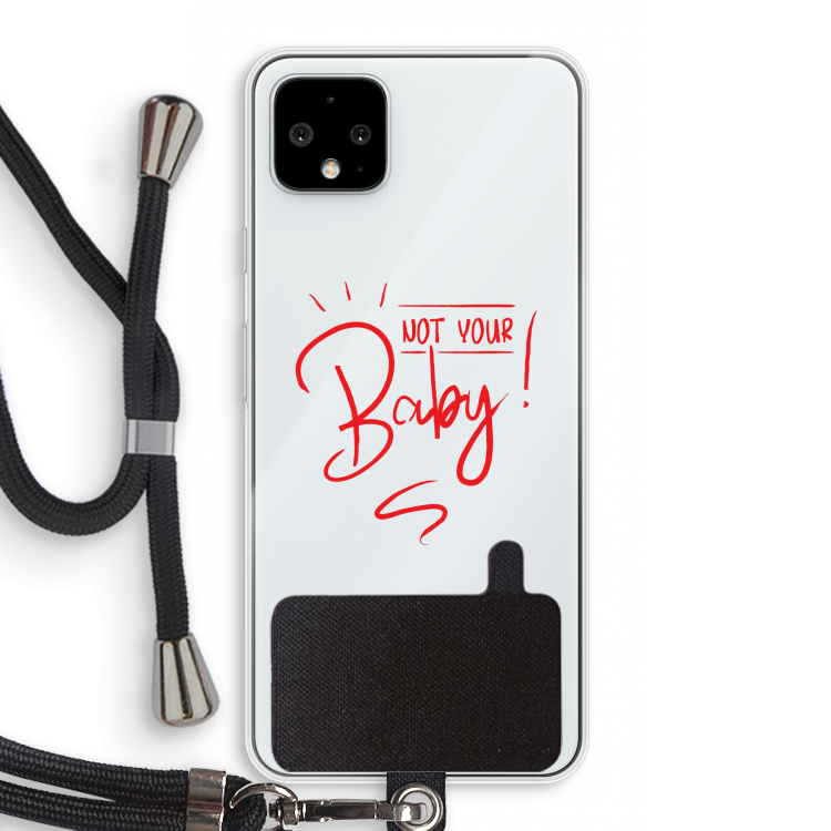 Not Your Baby: Pixel 4 XL Transparant Hoesje met koord