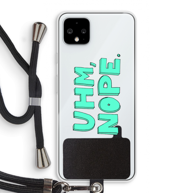 UHM, NOPE.: Pixel 4 XL Transparant Hoesje met koord