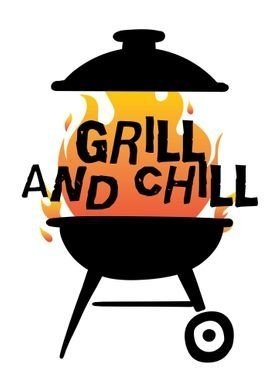 *Grill & Chill