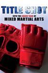 title_shot_150x150 Kelly Crigger - Title Shot: Into the Shark Tank of Mixed Martial Arts 1