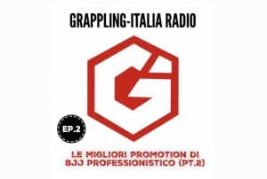 Grappling-Italia Radio Ep.2, ascoltalo subito qui! 1