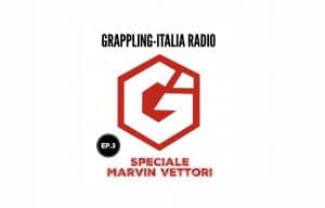 Nuova puntata di Grappling-Italia Radio: Speciale Marvin Vettori! 1