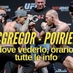 UFC 264, McGregor - Poirier 3: dove vederlo, orario, tutte le info 1