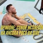 Opinione: Conor McGregor ha ancora poco da dire 29