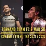 Tornano Slam FC e WAR SK con ben tre eventi tra 2021 e 2022! 2