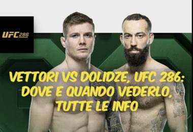 Vettori vs Dolidze, UFC 286: dove e quando vederlo, orario, info streaming 8