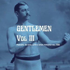 Gentlemen Mega Pack Vol III ( 20 pdf su Pugilismo, Jiu-jitsu, lotta e difesa personale fine 800 / primi 900)